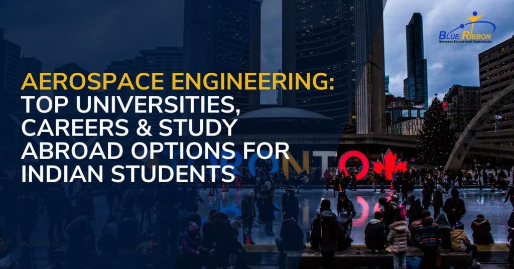 Aerospace Engineering: Top Universities, Careers & Study Abroad Options for Indian Students