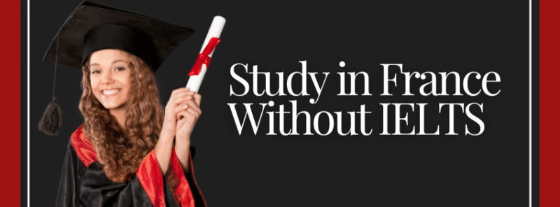 Study in France Without IELTS | Complete Guide for Indian Students